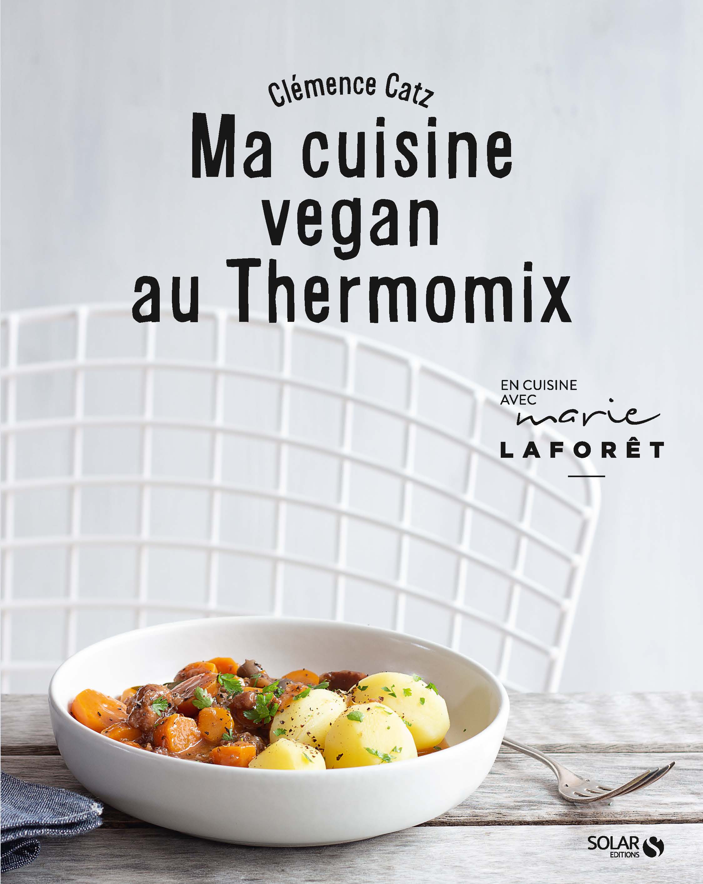 Ma Cuisine Vegan Au Thermomix Clemence Catz